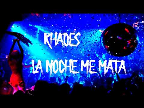 Rhades - La Noche Me Mata