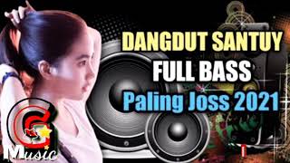Download lagu DANGDUT SLOW DAN SANTUY FULL BASS || PALING JOSS 2021 mp3 Download lagu DANGDUT SLOW DAN SANTUY FULL BASS || PALING JOSS 2021 mp3