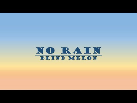 Blind Melon - No Rain Lyrics