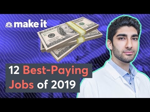 The Top 12 Best-Paying Jobs Of 2019