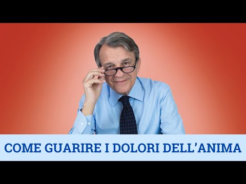 VIDEO Come guarire i dolori dell’anima