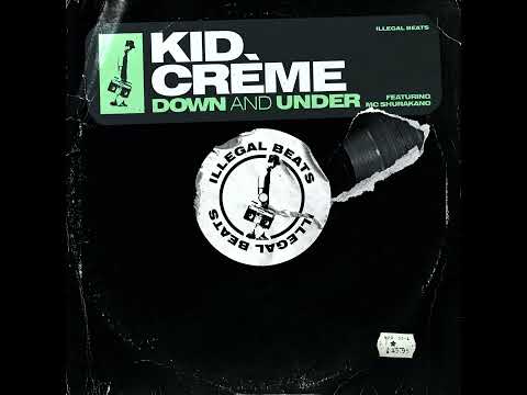 Kid Creme feat. MC Shurakano - Down and Under (Main Mix)