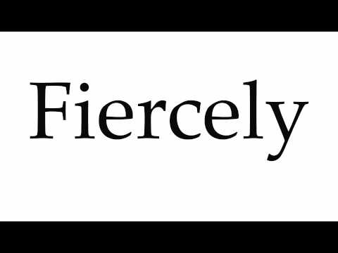 How to Pronounce Fiercely