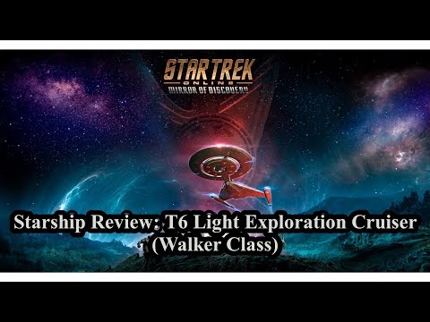 Lets Play STAR TREK ONLINE: SHIP REVIEW - T6 Light Exploration Cruiser (Walker Class)