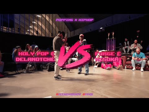 Mind X Body | 2vs2 Hiphop X Popping semifinal | Holy Pop & Delanotché vs Forge & Hisoka