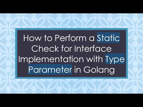 How to Perform a Static Check for Interface Implementation with Type Parameter in Golang