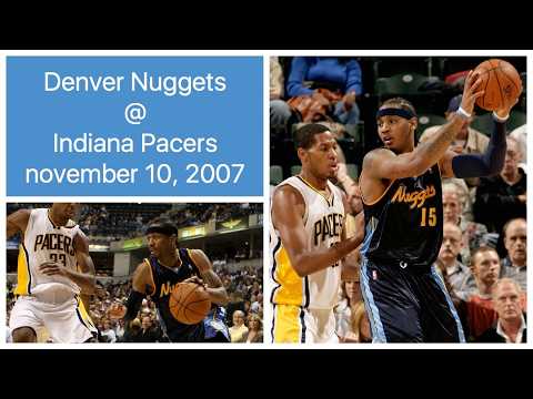 Denver Nuggets @ Indiana Pacers (FULL GAME) Melo & Iverson visiting Indianapolis (november 10, 2007)