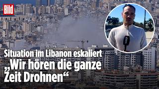 WELT-CHEFREPORTER IN BEIRUT: „Wir hören die ganze Zeit Drohnen“