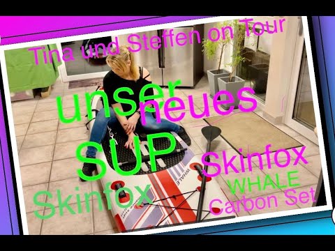 unser neues Camping Hobby SUP Paddelboard SKINFOX Whale Carbon Set Unboxing / Tina u Steffen on Tour