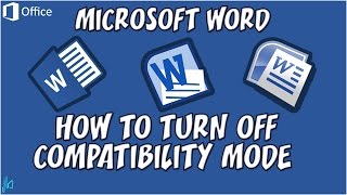 How to Turn off Compatibility Mode in Microsoft Wo