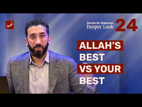 Doing Your Best and What Allah Calls “The Best” — Nouman Ali Khan