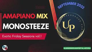 AMAPIANO MIX | SEPTEMBER #2022 | Exotic Friday sessions Vol.01 | Mixed by : MonoSteeze