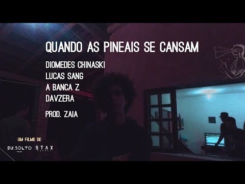 Diomedes Chinaski - Quando As Pineais Se Cansam ft. Lucas Sang, A Banca Z & Davzera (prod. Zaia)
