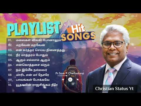 Pr.Sam P Chelladurai all time hit songs Tamil/Tamil Christian songs playlist New.