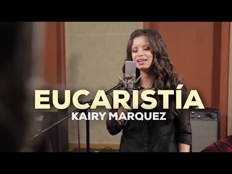 Kairy Marquez - Eucaristia - Version Acustica (Video Oficial)