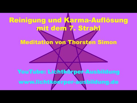 Reinigung und Karma-Auflösung mit dem 7. Strahl (Video-Meditation 3 von T.S.)