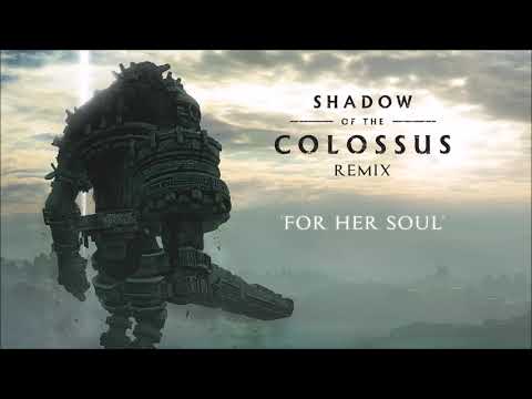 Shadow of the Colossus Remix - For Her Soul