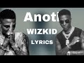 Wizkid - Anoti (Video Lyrics)