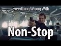 Everything Wrong With Non-Stop In 12 Minutes Or ...