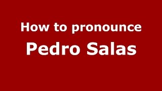 How to pronounce Pedro Salas