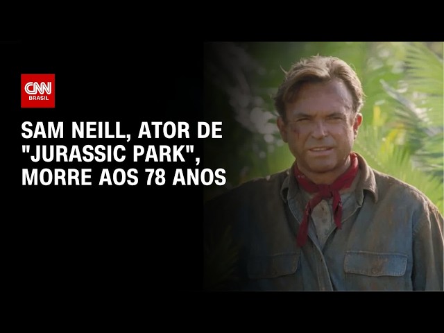 Morre Sam Neill, astro de "Jurassic Park", aos 78 anos | CNN NOVO DIA