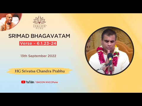 Srimad Bhagavatam_Verse - 6.1.23-24 | HG Srivatsa Chandra Prabhu | 13th Sep 2022  @ISKCON NVCC Pune