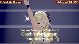 Tsunomaki Watame ♬Catch the Moment - LiSA @角巻わため生誕祭2026