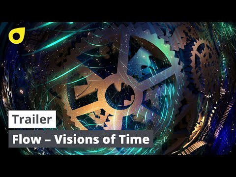 Flow – Visions of Time | Trailer