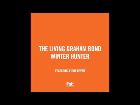 The Living Graham Bond - Winter Hunter Feat. Fiona Bevan (Dub)