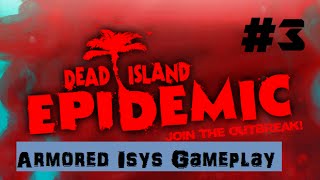 Dead Island Epidemic Scavenger Gameplay #3