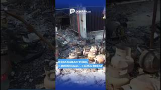 KEBAKARAN HANGUSKAN TOKO KELONTONG, 1 MENINGGAL DAN 1 LUKA BERAT