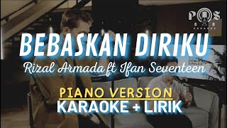Download lagu BEBASKAN DIRIKU - RIZAL ARMADA FT IFAN SEVENTEEN || VERSI KARAOKE || PIANO VERSION mp3 Download lagu BEBASKAN DIRIKU - RIZAL ARMADA FT IFAN SEVENTEEN || VERSI KARAOKE || PIANO VERSION mp3