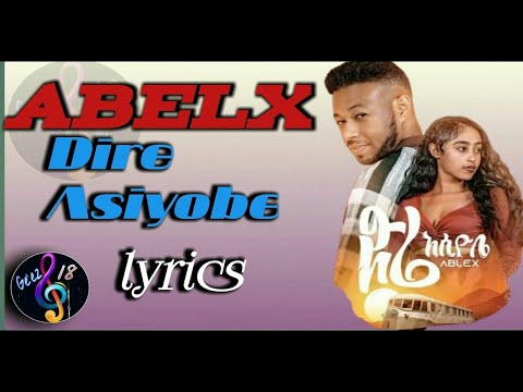 Ablex Dire asiyobe ድሬ አሲዮቤ lyrics  New ethiopian music 2022 360P