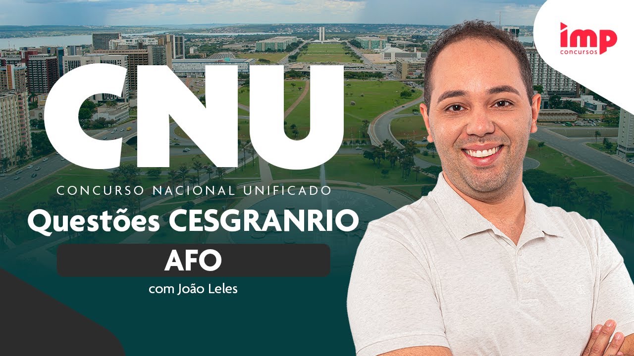 Concurso CNU: Questões CESGRANRIO de AFO com João Leles
