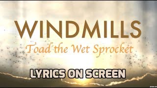 Windmills - Toad the Wet Sprocket - With Lyrics