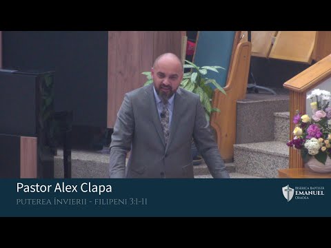 28.05.2023 PM | A. Clapa ,,Puterea Învierii" -  Filipeni 3:1-11