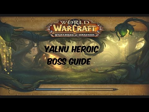 [WoW WoD] Yalnu Heroic Mode Boss Guide: The Everbloom