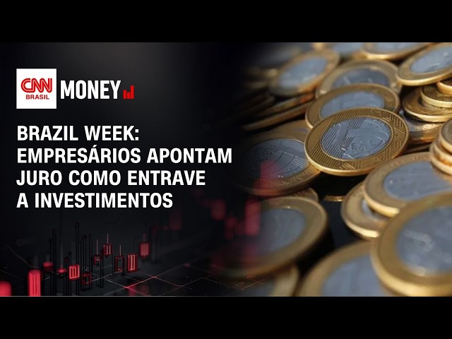 Brazil Week: Empresários apontam juro como entrave a investimentos | FECHAMENTO DE MERCADO