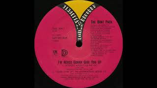 The Brat Pack ‎–  I'm Never Gonna Give Yo Up (Extended Album Club Mix) 1990