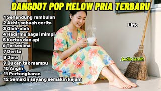 Download lagu SENANDUNG REMBULAN | kumpulan Dangdut Pop Melow Pria terpopuler | AKHIR SEBUAH CERITA - OLEH OLEH mp3