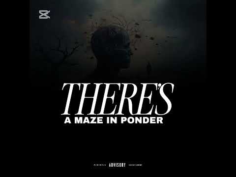 There's A Maze In Ponder (slow jam)