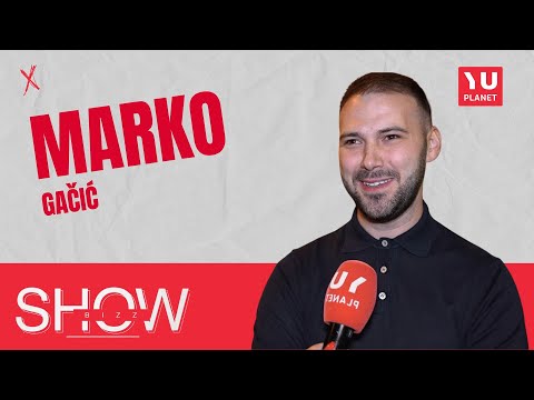 YU SHOWBIZZ -  MARKO GAČIĆ