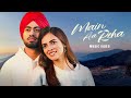 Main Aa Reha Music Video Juss MixSingh Nickita Arora