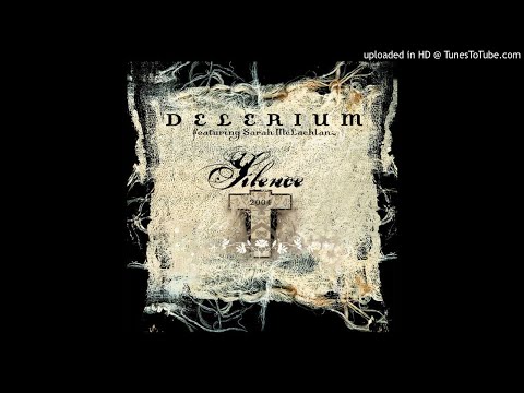 Delerium - Silence (Feat. Sarah McLachlan) [Fade Sanctuary Mix Edit]