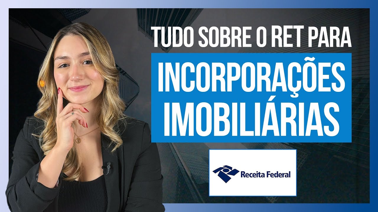 RET NOVAS REGRAS para adesão, o Regime Especial de Tributação das INCORPORAÇÕES IMOBILIÁRIAS
