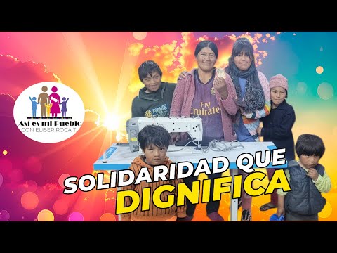 ASI ES MI PUEBLO - [Solidad que dignifica, ahora son emprendedores]