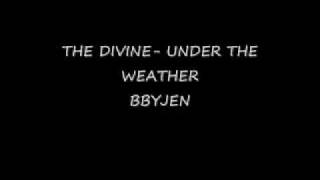 The Divine- Under the Weather