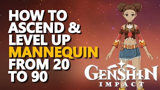 How to Ascend and Level up Mannequin from lvl 20 to lvl 90 Genshin Impact