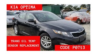 KIA OPTIMA TRANSMISSION  FLUID TEMP SENSOR REPLACEMENT P0713 P0711 - HARD SHIFTING FIXED