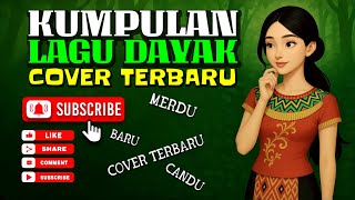 Download lagu Cover lagu Dayak terbaru 2025 | Merdu | 15 mp3